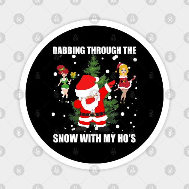 Dabbing Through The Snow With My Ho's, Dabbing Santa, Christmas, Merry Christmas, Believe The Dab Is Real, Happy Holiday, Adult Humor, Magnet by DESIGN SPOTLIGHT